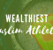 Wealthiest Muslim Athletes