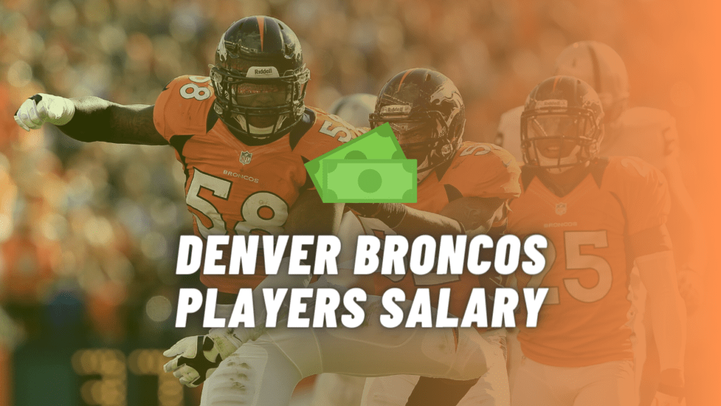 Denver Broncos Players Salary Cap 2022