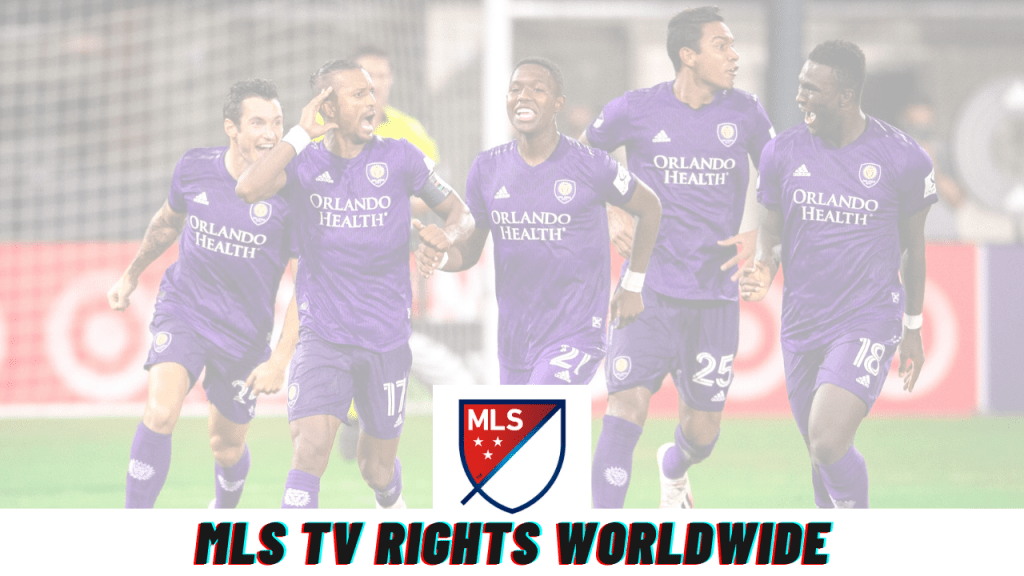 MLS 2022 Broadcasting TV Channel List (Worldwide)