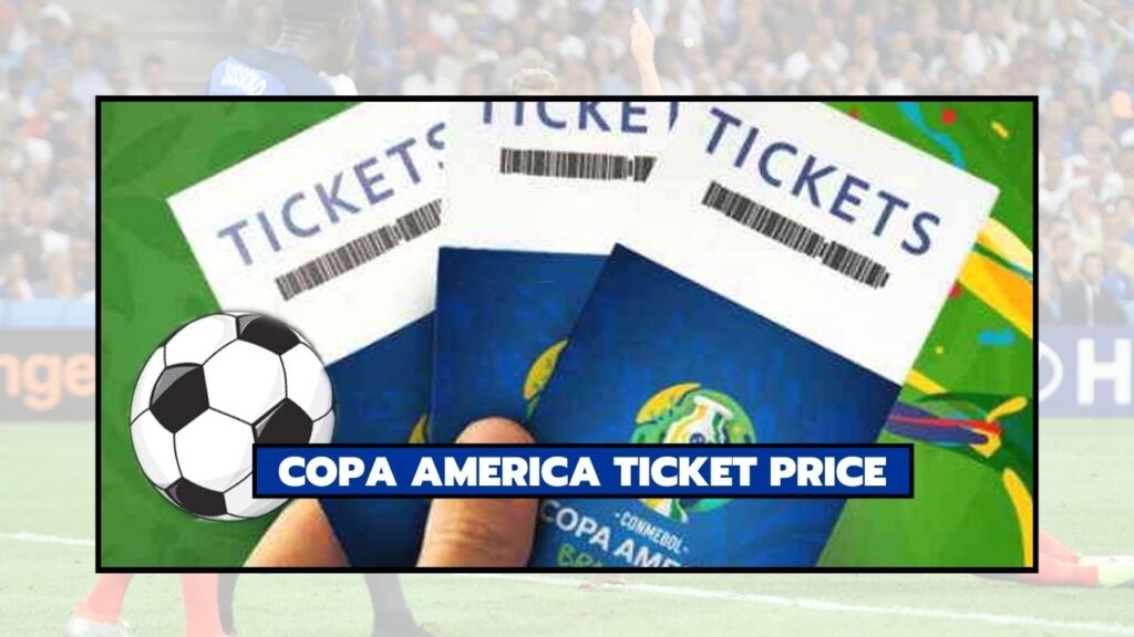 Copa America 2021 Ticket Price