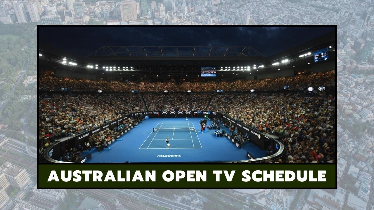 Australian Open 2022 TV Schedule