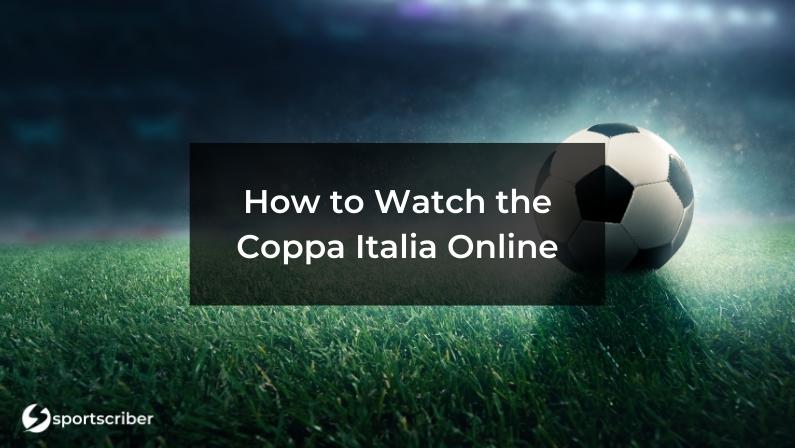 Watch Coppa Italia Online